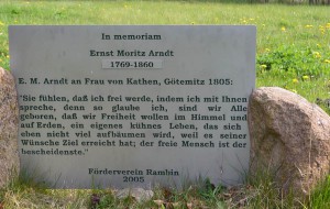 Ernst Moritz Arndt war einer der bedeutendsten Lyriker des 18. Jahrhunderts. Der Heimatverein Rambin erinnert an ihn mit einer Gedenktafel und einer "Arndtbuche".